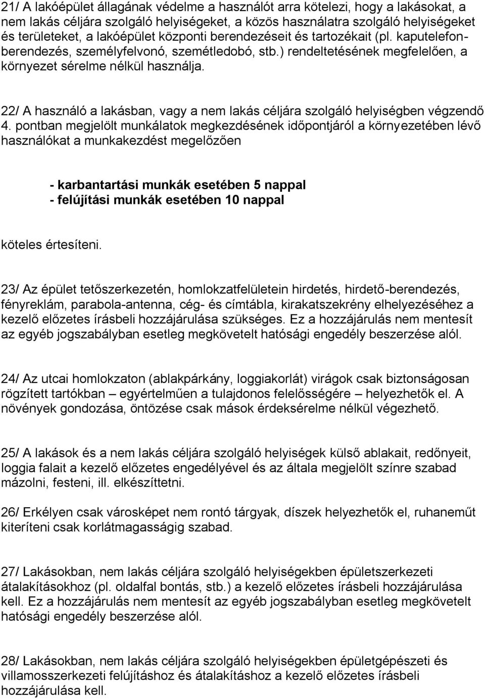 22/ A használó a lakásban, vagy a nem lakás céljára szolgáló helyiségben végzendő 4.