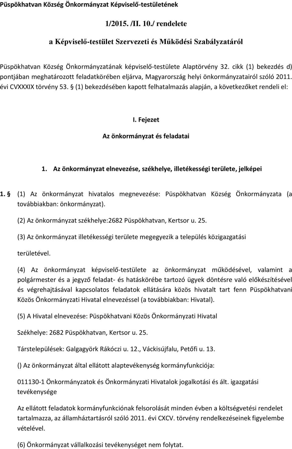 cikk (1) bekezdés d) pontjában meghatározott feladatkörében eljárva, Magyarország helyi önkormányzatairól szóló 2011. évi CVXXXIX törvény 53.