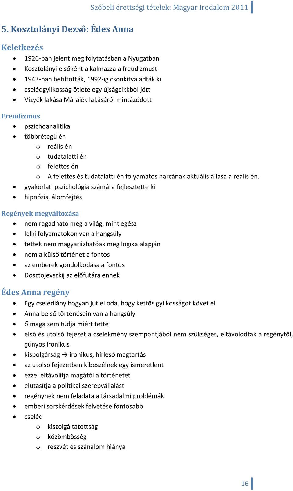 én o felettes én o A felettes és tudatalatti én folyamatos harcának aktuális állása a reális én.