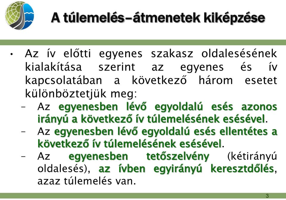 következő ív túlemelésének esésével.