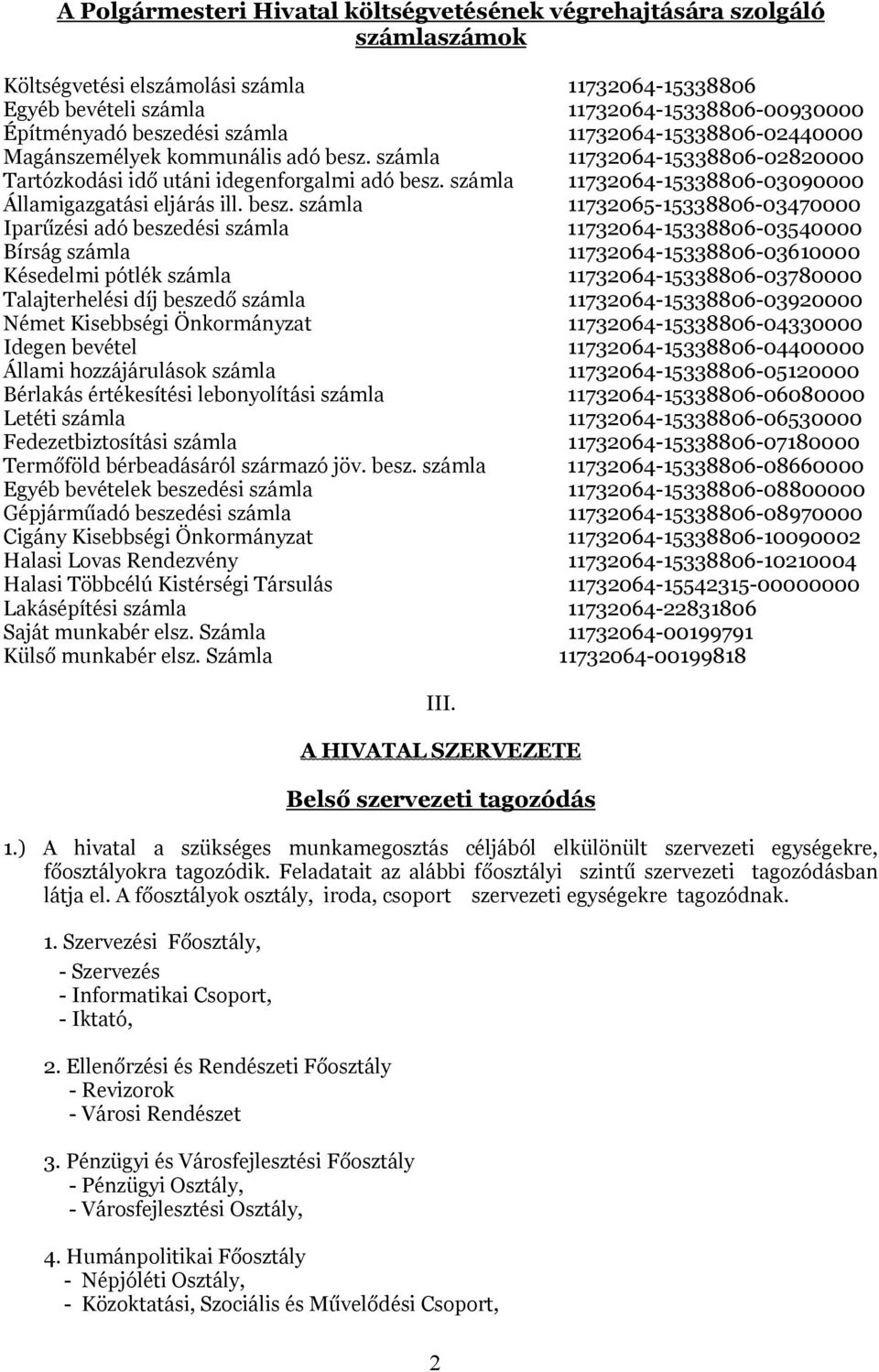 számla 11732064-15338806-03090000 Államigazgatási eljárás ill. besz.