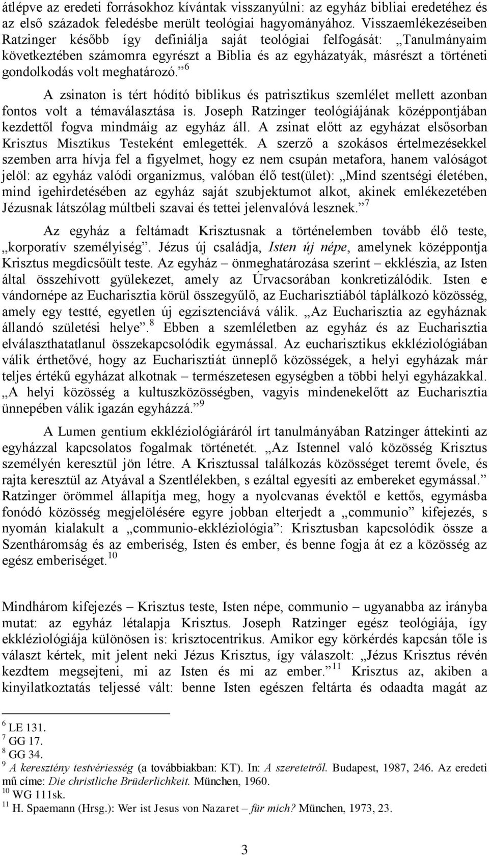 meghatározó. 6 A zsinaton is tért hódító biblikus és patrisztikus szemlélet mellett azonban fontos volt a témaválasztása is.