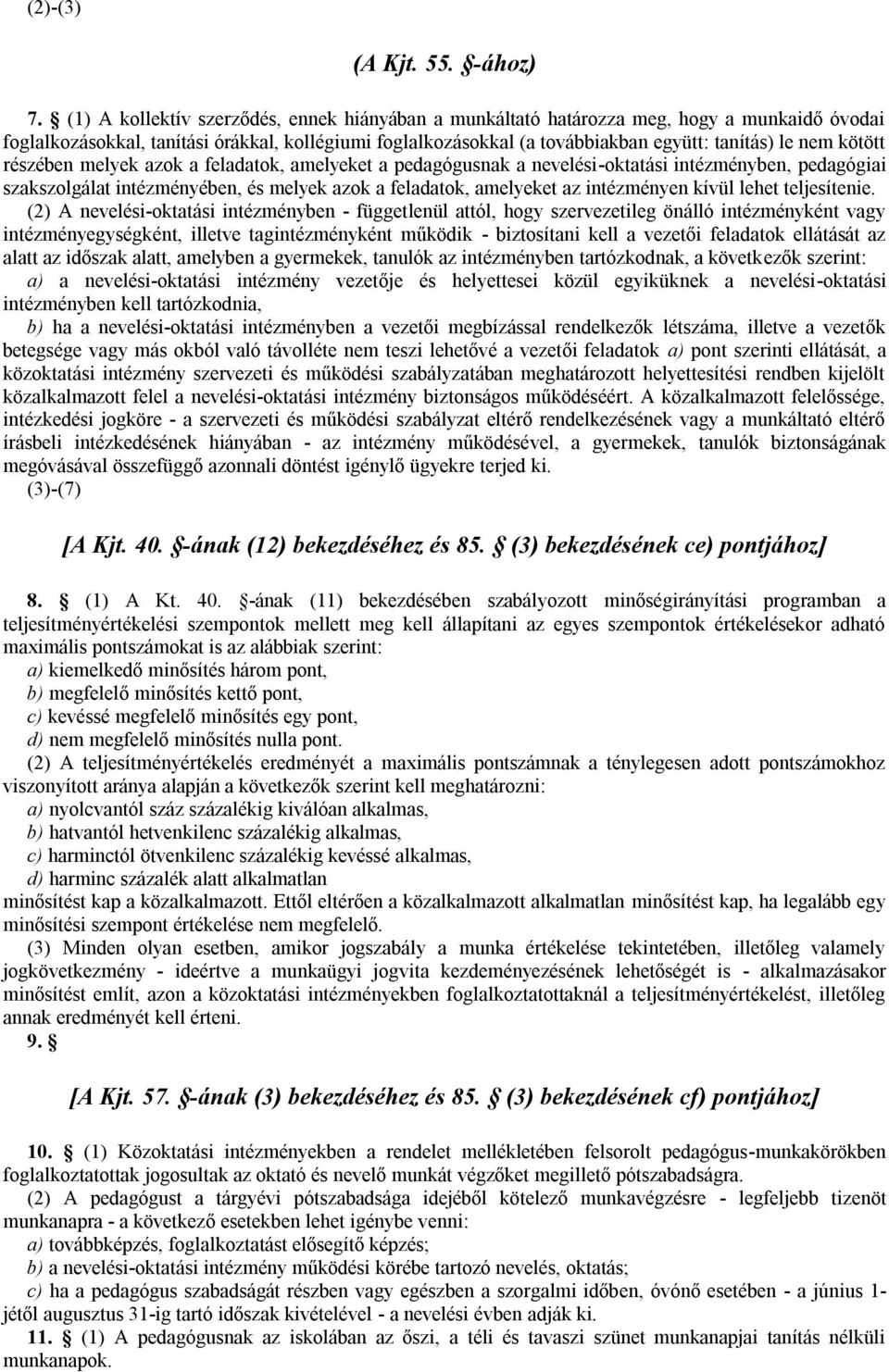 kötött részében melyek azok a feladatok, amelyeket a pedagógusnak a nevelési-oktatási intézményben, pedagógiai szakszolgálat intézményében, és melyek azok a feladatok, amelyeket az intézményen kívül