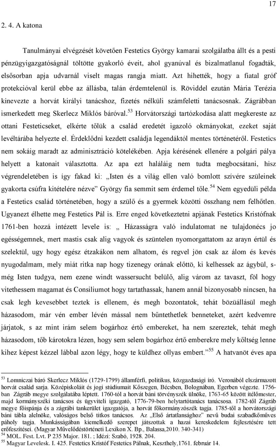 udvarnál viselt magas rangja miatt. Azt hihették, hogy a fiatal gróf protekcióval kerül ebbe az állásba, talán érdemtelenül is.