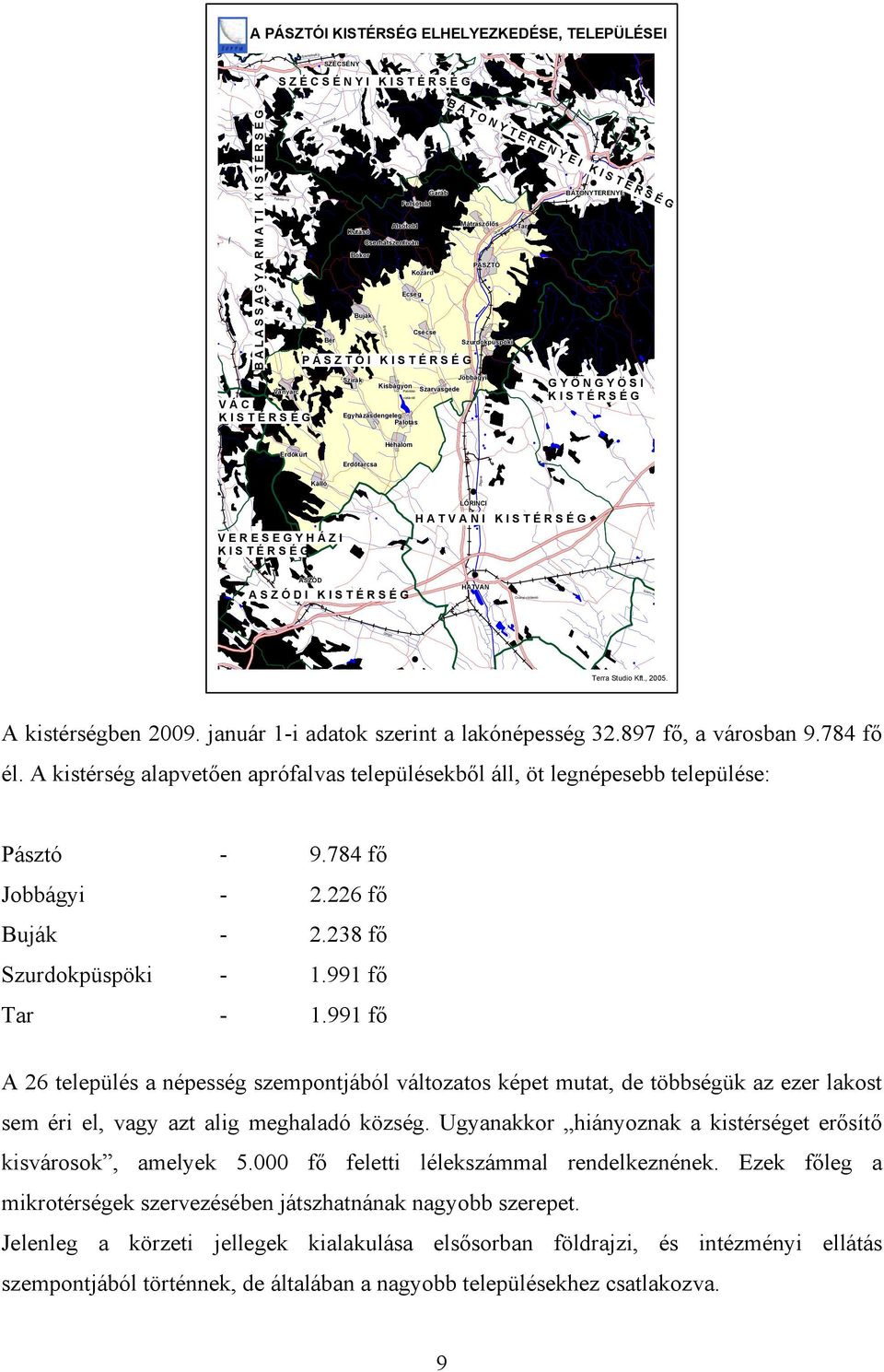 Alsótold Cserhátszentiván Ecseg Kisbágyon Palotásivíztároló Felsőtold Egyházasdengeleg Palotás Kozárd Csécse Garáb P Á S Z T Ó I K I S T É R S É G Szarvasgede B Á T O N Y T E R E N Y E I K I S T É R