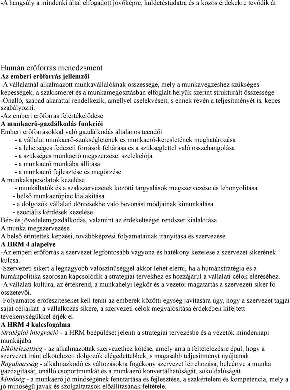 amellyel cselekvéseit, s ennek révén a teljesítményét is, képes szabályozni.