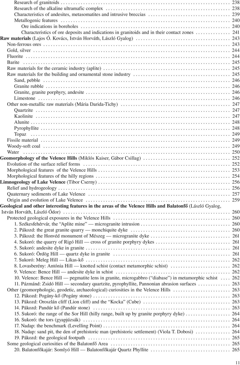 ................................................................... 240 Ore indications in boreholes............................................................ 240 Characteristics of ore deposits and indications in granitoids and in their contact zones.