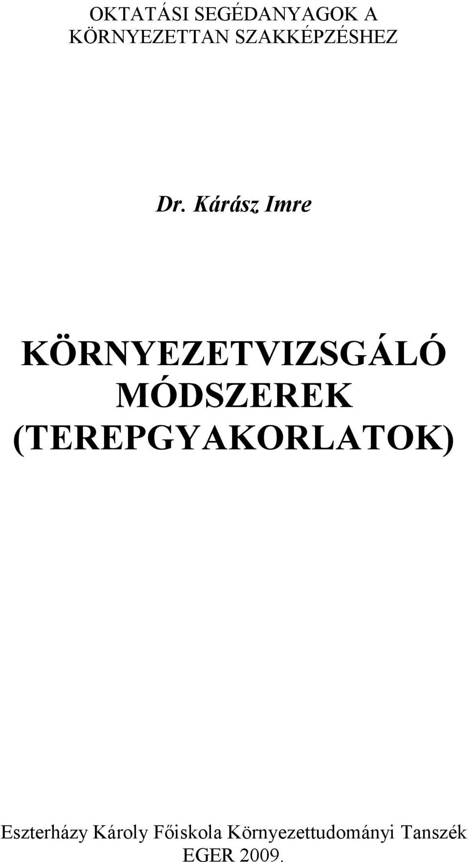 Kárász Imre KÖRNYEZETVIZSGÁLÓ MÓDSZEREK