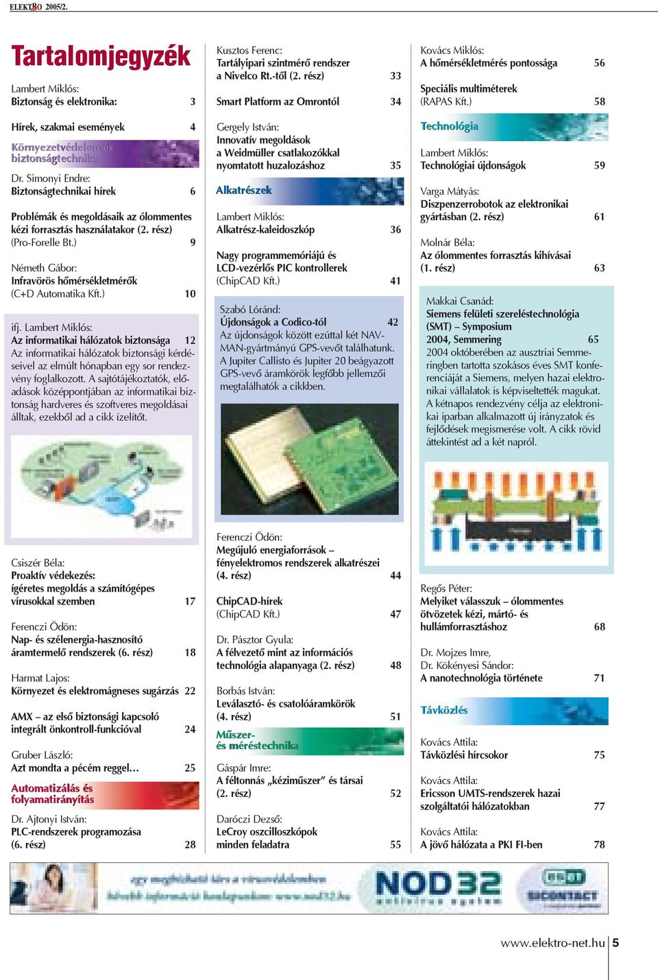 ) 9 Németh Gábor: Infravörös hõmérsékletmérõk (C+D Automatika Kft.) 10 ifj.