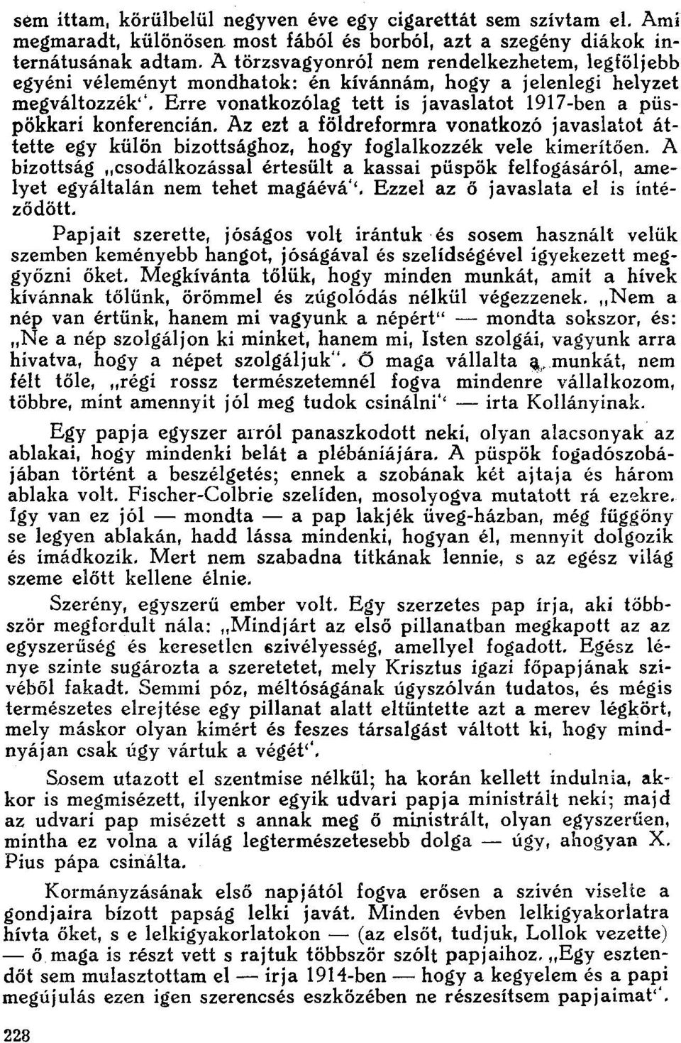 Az ezt a földreformra vonatkozó javaslatot áttette egy külön bizottsághoz, hogy foglalkozzék vele kimerítően.