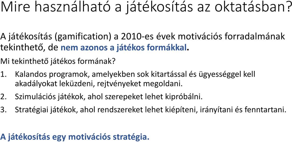 Mi tekinthető játékos formának? 1.