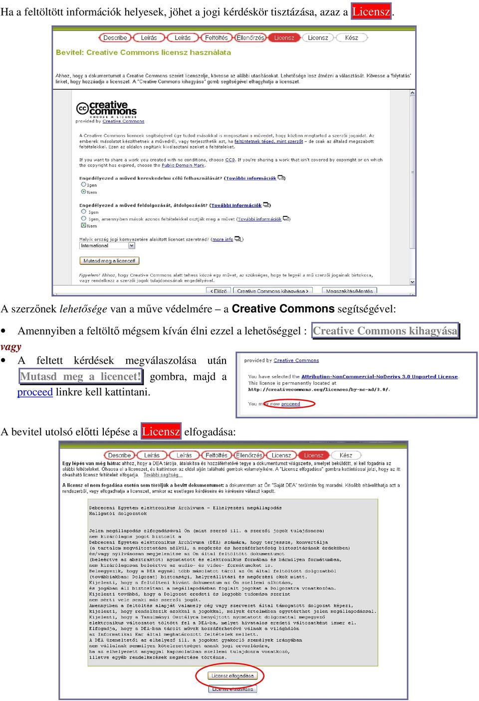 kíván élni ezzel a lehetıséggel : Creative Commons kihagyása vagy A feltett kérdések megválaszolása után