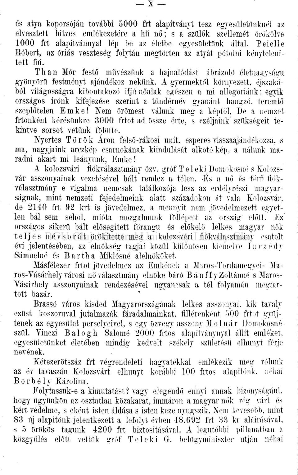 A gyermektől környezett, éjszakából világosságra kibontakozó ifjú nőalak egészen a mi allegóriánk; egyik országos irónk kifejezése szerint a tündérnév gyanánt hangzó, teremtő szeplőtelen Emke!