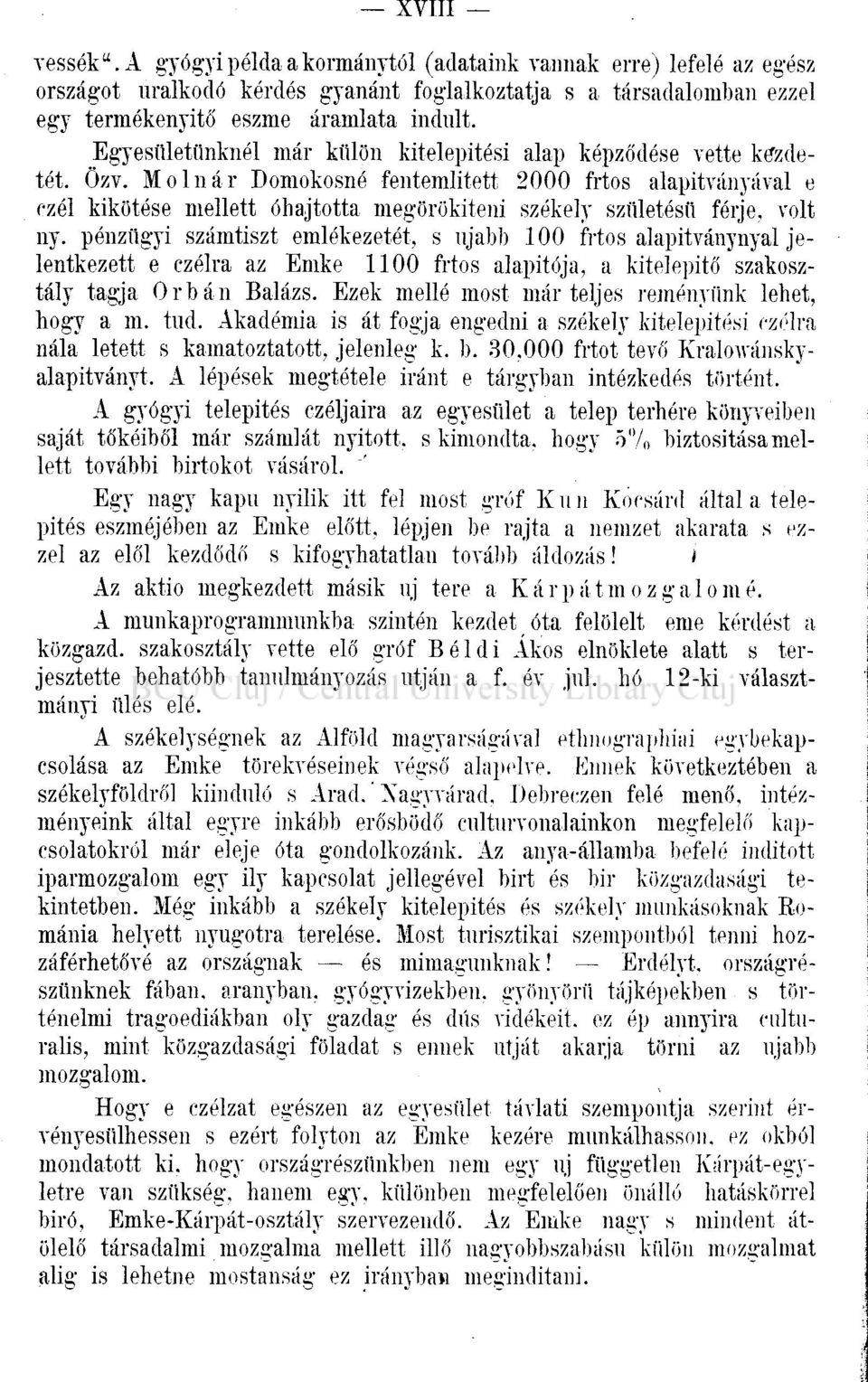 Molnár Domokosnó fentemiitett 2000 frtos alapítványával e czél kikötése mellett óhajtotta megörökíteni székely születésű férje, volt ny.