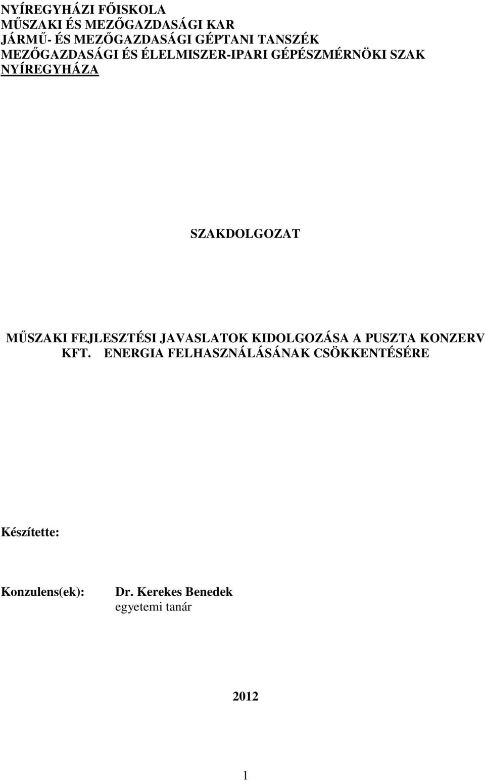 SZAKDOLGOZAT MŐSZAKI FEJLESZTÉSI JAVASLATOK KIDOLGOZÁSA A PUSZTA KONZERV KFT.