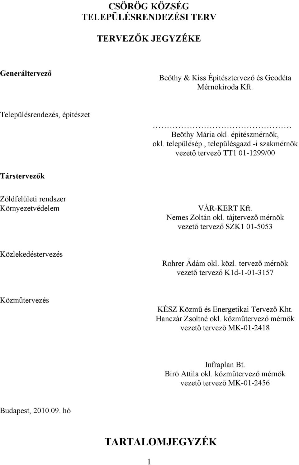 tájtervező mérnök vezető tervező SZK1 01-5053 Közlekedéstervezés Rohrer Ádám okl. közl.