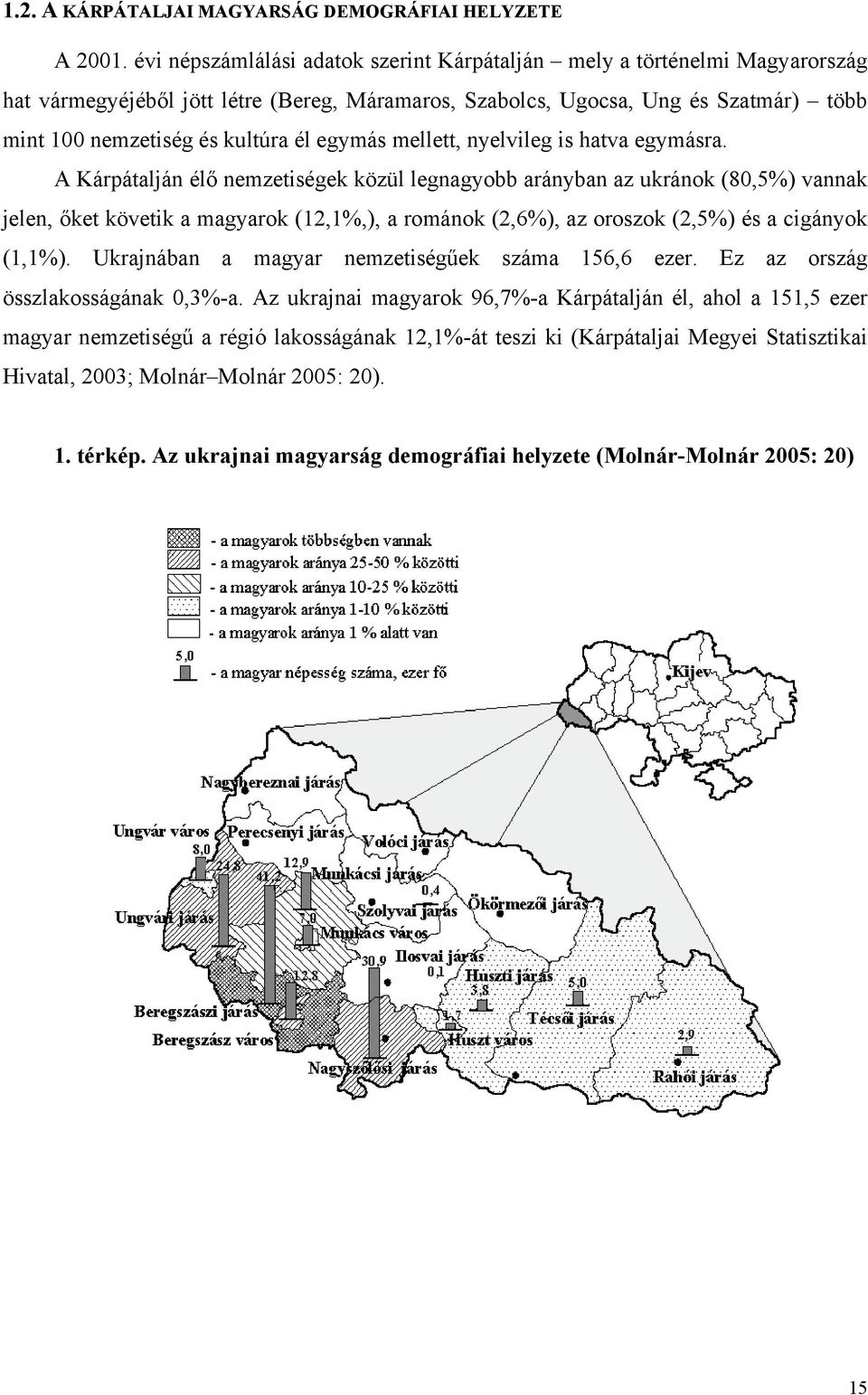 egymás mellett, nyelvileg is hatva egymásra.