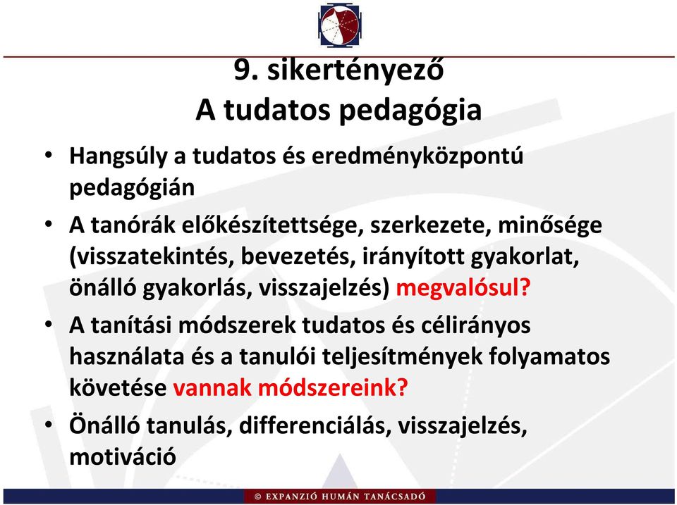 gyakorlás, visszajelzés) megvalósul?