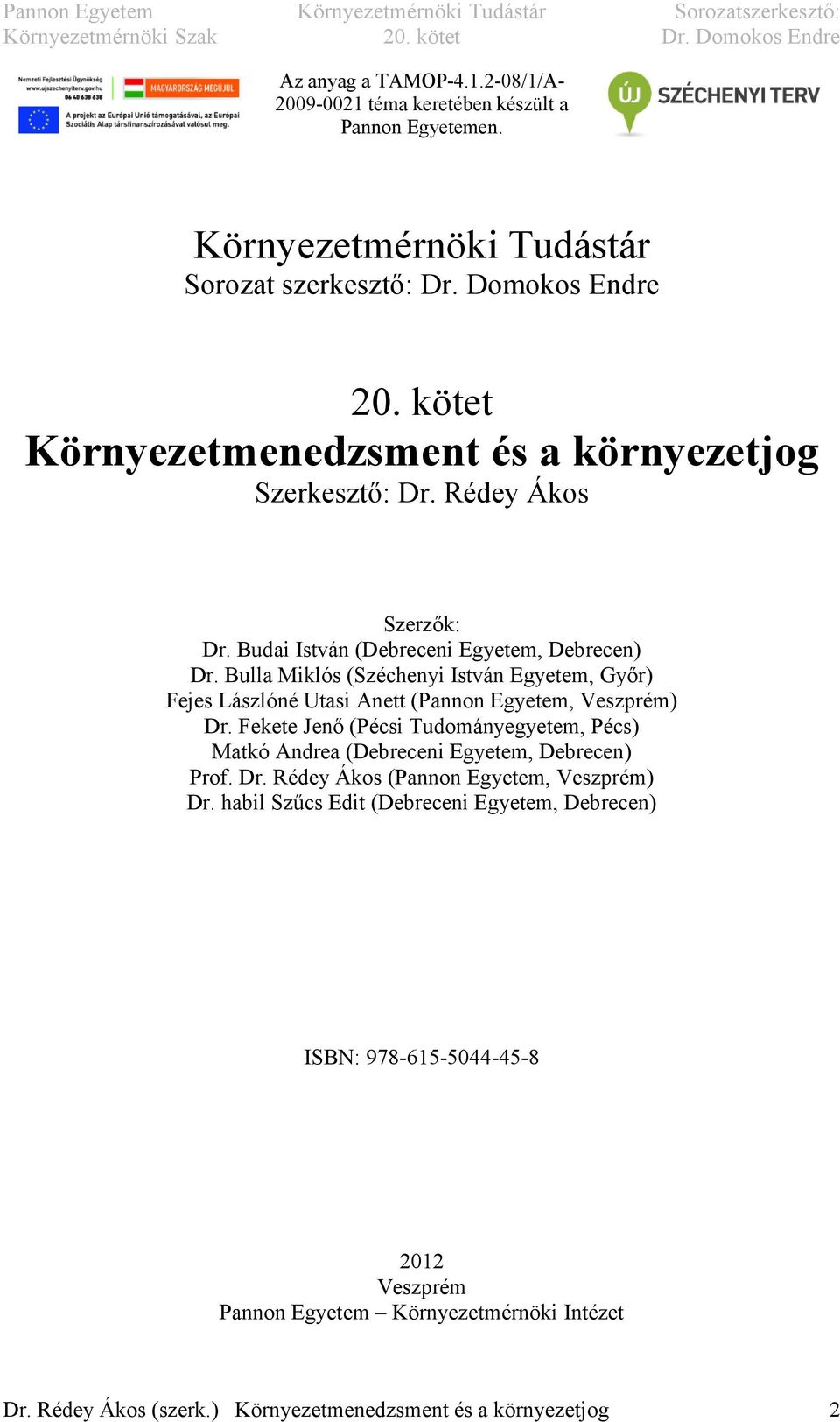 Bulla Miklós (Széchenyi István Egyetem, Győr) Fejes Lászlóné Utasi Anett (Pannon Egyetem, Veszprém) Dr.