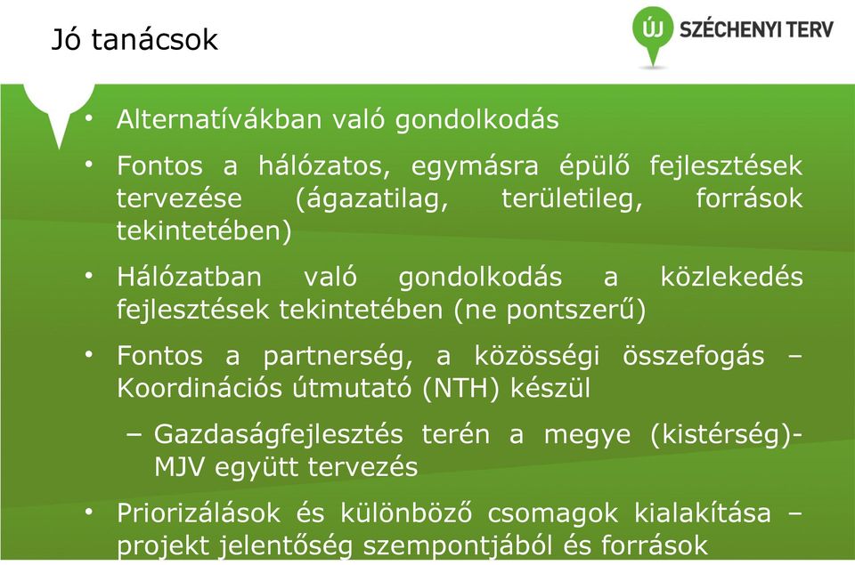 Fontos a partnerség, a közösségi összefogás Koordinációs útmutató (NTH) készül Gazdaságfejlesztés terén a megye