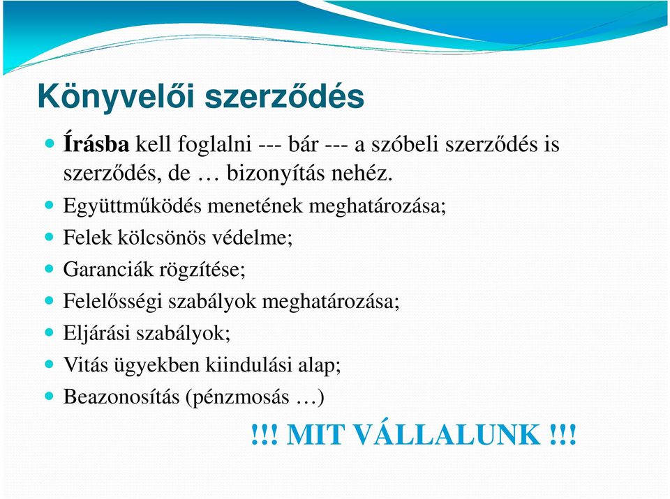 Együttműködés menetének meghatározása; Felek kölcsönös védelme; Garanciák