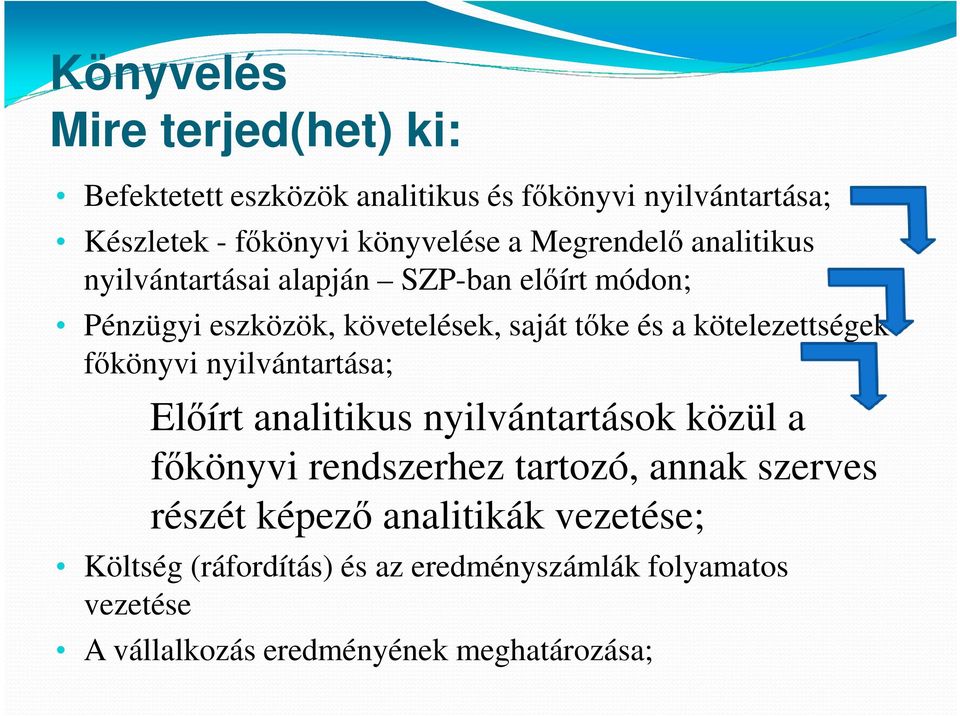 kötelezettségek főkönyvi nyilvántartása; Előírt analitikus nyilvántartások közül a főkönyvi rendszerhez tartozó, annak szerves