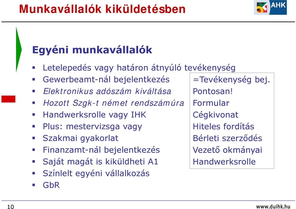 Hozott Szgk-t német rendszámúra Formular Handwerksrolle vagy IHK Cégkivonat Plus: mestervizsga vagy Hiteles