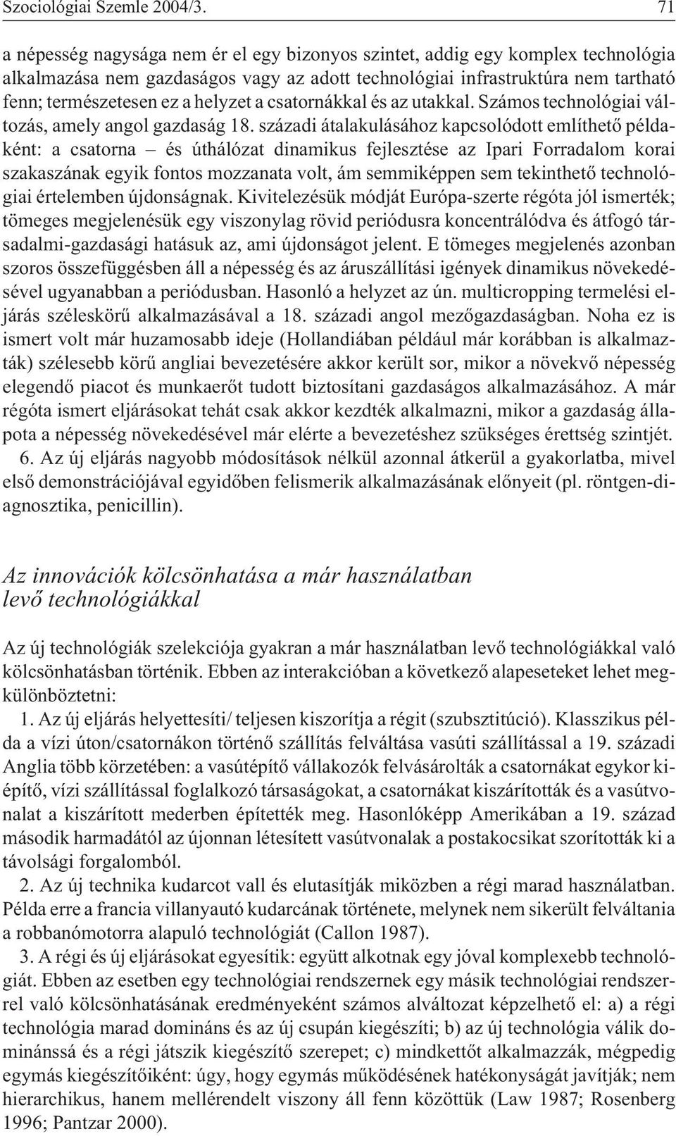 a csatornákkal és az utakkal. Számos technológiai változás, amely angol gazdaság 18.