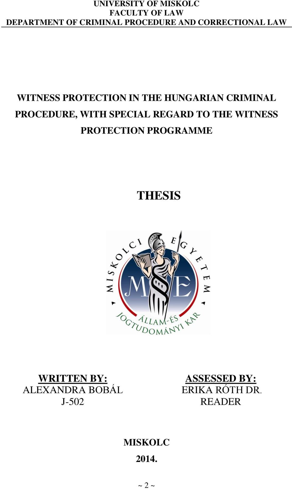 WITH SPECIAL REGARD TO THE WITNESS PROTECTION PROGRAMME THESIS WRITTEN BY: