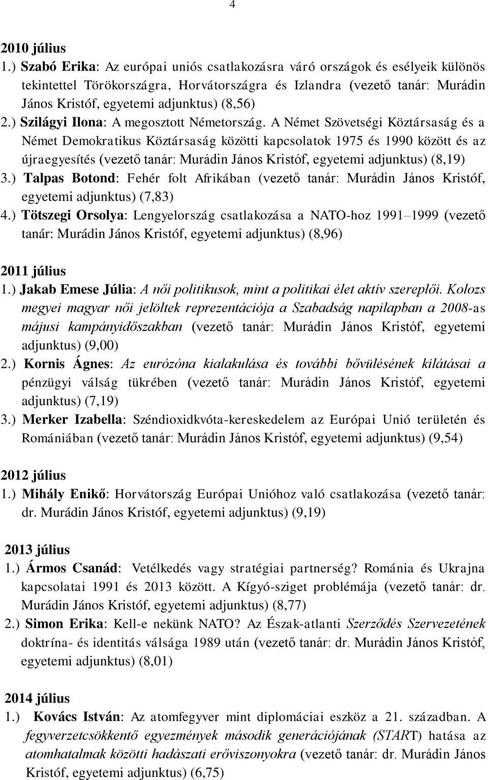 2.) Szilágyi Ilona: A megosztott Németország.