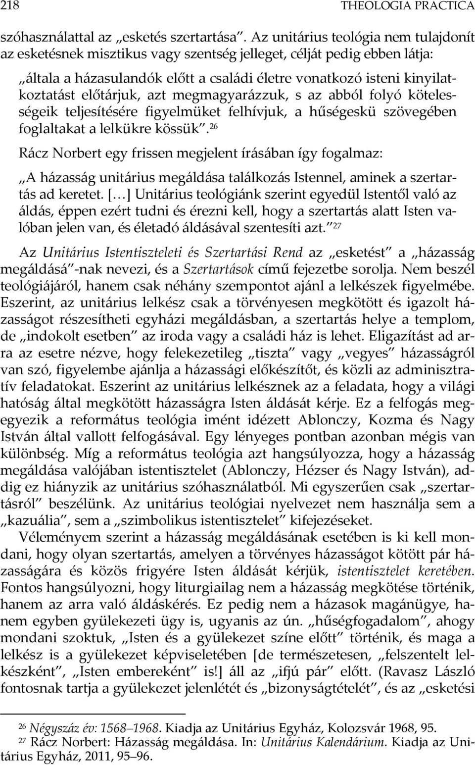 előtárjuk, azt megmagyarázzuk, s az abból folyó kötelességeik teljesítésére figyelmüket felhívjuk, a hűségeskü szövegében foglaltakat a lelkükre kössük.