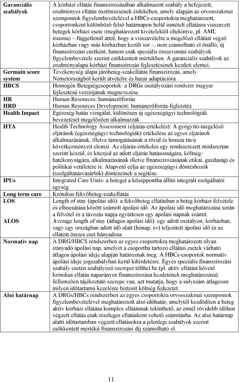 ellátásra visszavett betegek kórházi esete (meghatározott kivételektől eltekintve, pl.