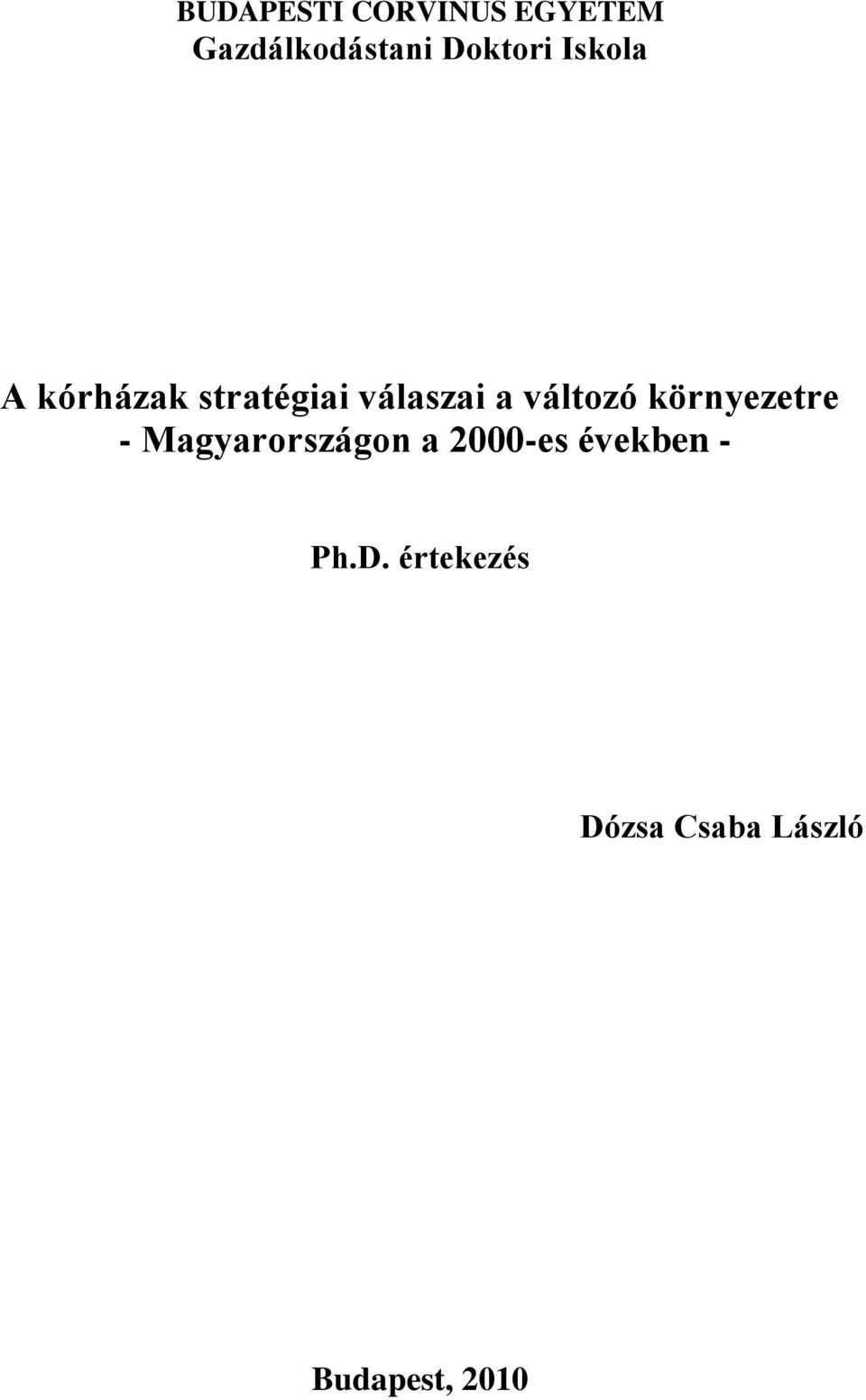 változó környezetre - Magyarországon a 2000-es