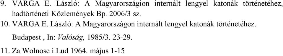 hadtörténeti Közlemények Bp. 2006/3 sz. 10. VARGA E.