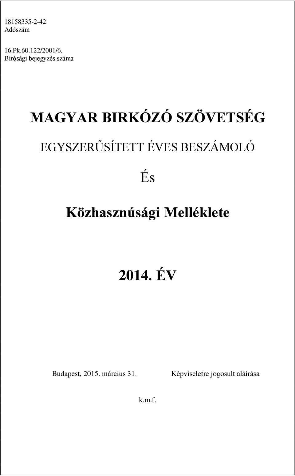 EGYSZERŰSÍTETT ÉVES BESZÁMOLÓ És Közhasznúsági