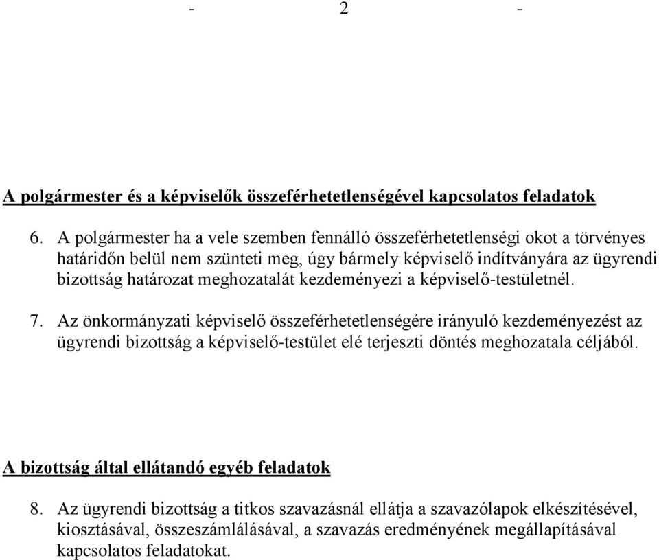 határozat meghozatalát kezdeményezi a képviselő-testületnél. 7.