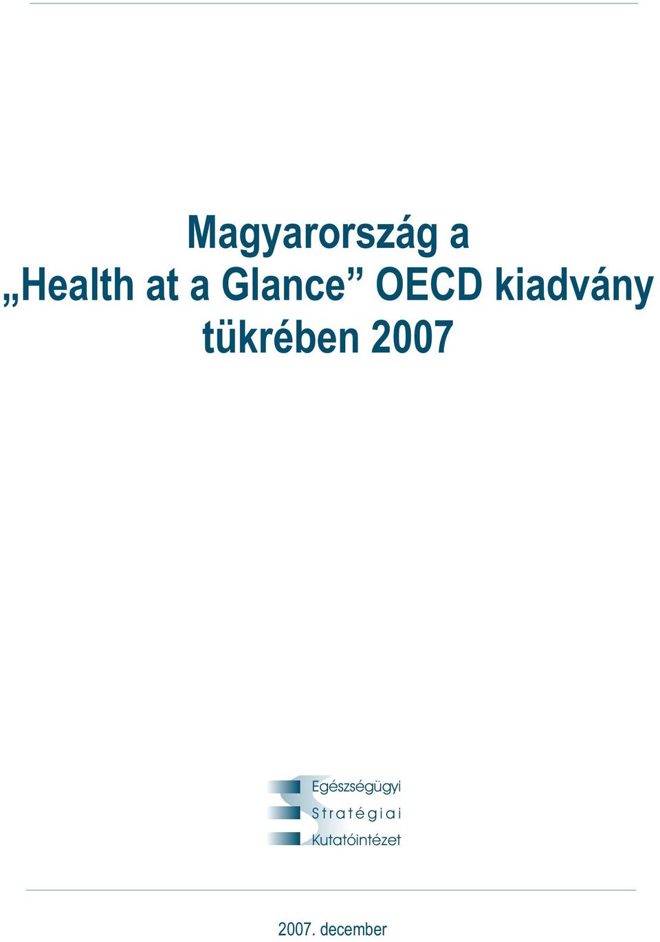 tükrében 2007 Egészségügyi