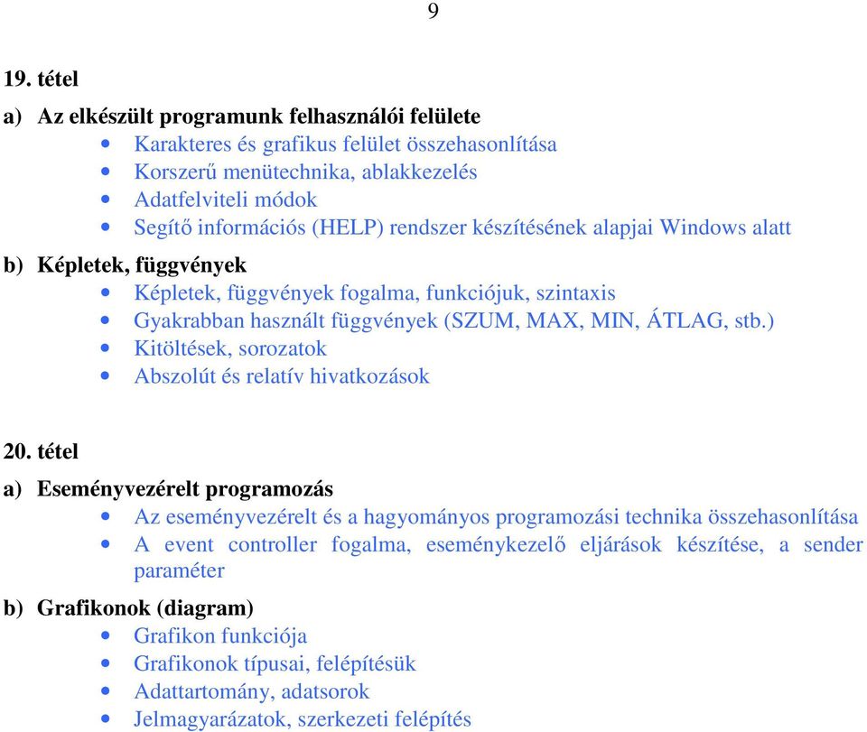 ) Kitöltések, sorozatok Abszolút és relatív hivatkozások 20.