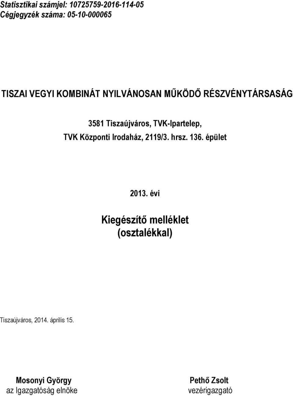 Központi Irodaház, 2119/3. hrsz. 136. épület 2013.