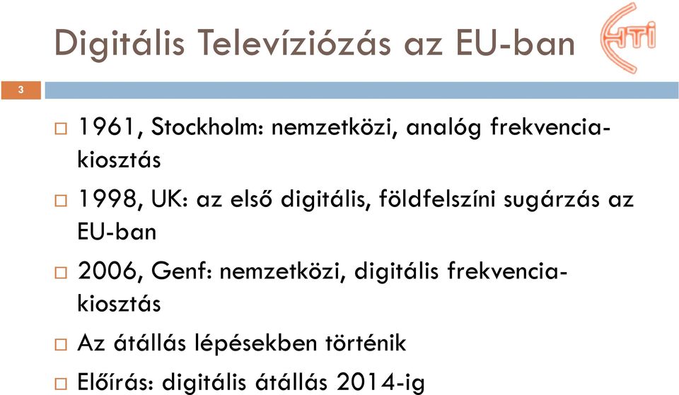 földfelszíni sugárzás az EU-ban 2006, Genf: nemzetközi, digitális