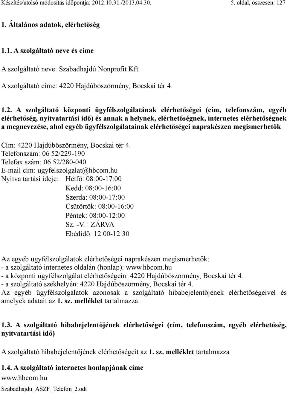 0 Hajdúböszörmény, Bocskai tér 4. 1.2.