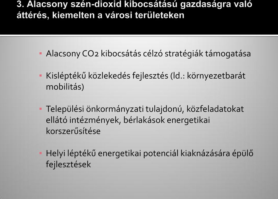 : környezetbarát mobilitás) Települési önkormányzati tulajdonú,