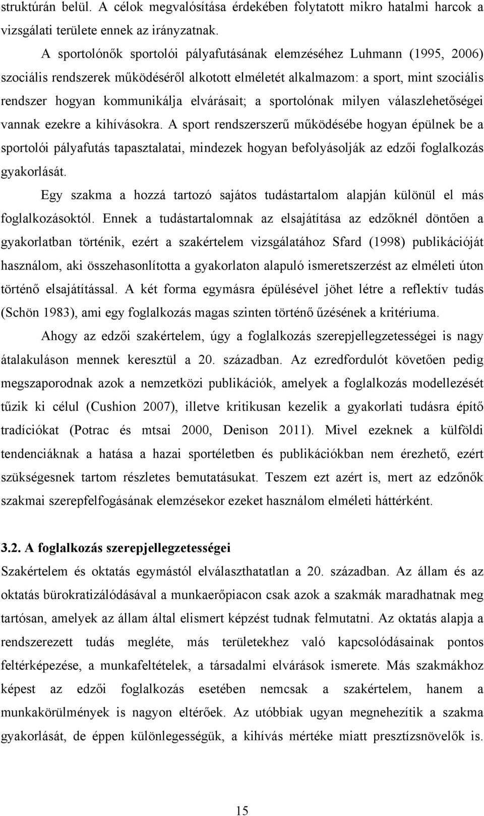 elvárásait; a sportolónak milyen válaszlehetőségei vannak ezekre a kihívásokra.