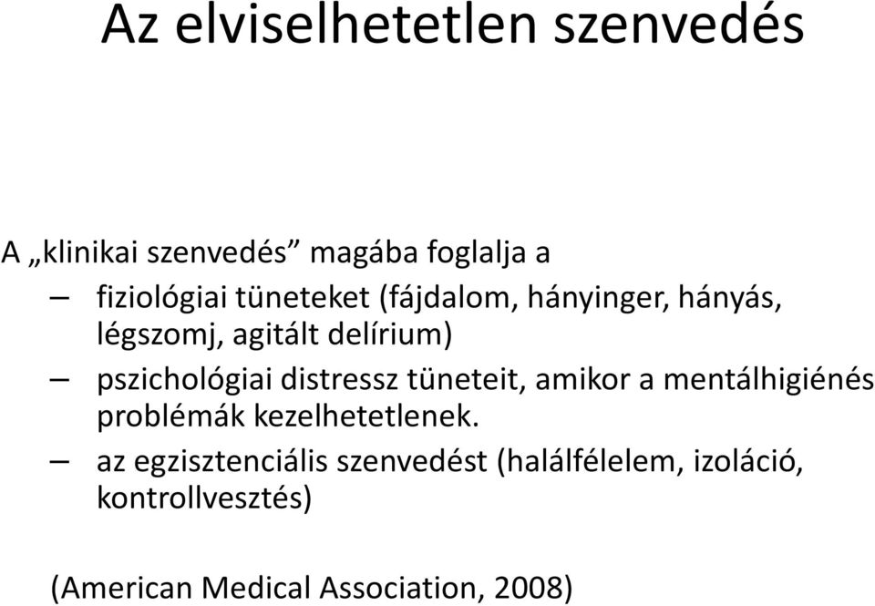 distressz tüneteit, amikor a mentálhigiénés problémák kezelhetetlenek.