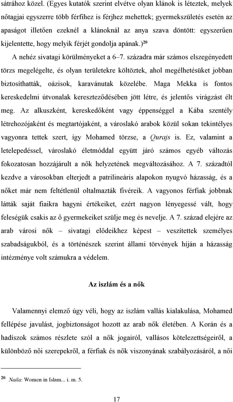 döntött: egyszerűen kijelentette, hogy melyik férjét gondolja apának.) 20 A nehéz sivatagi körülményeket a 6 7.