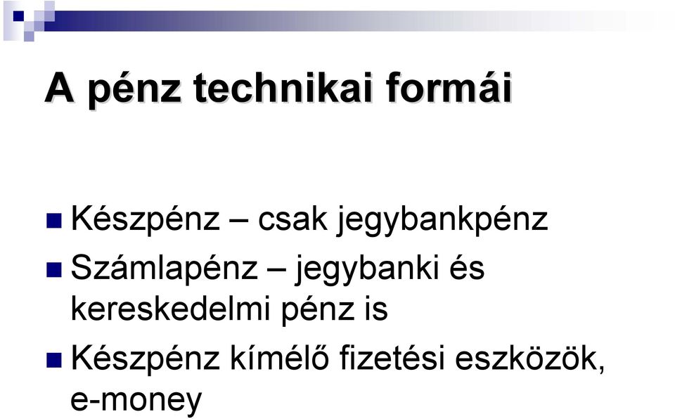 jegybanki és kereskedelmi pénz is