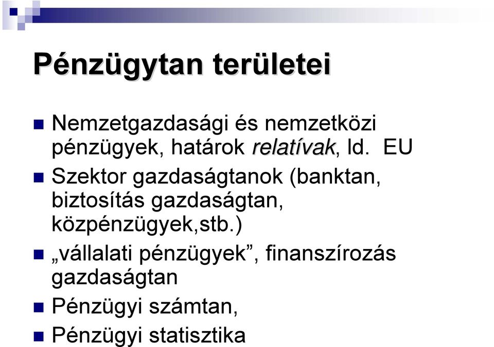 EU Szektor gazdaságtanok (banktan, biztosítás gazdaságtan,