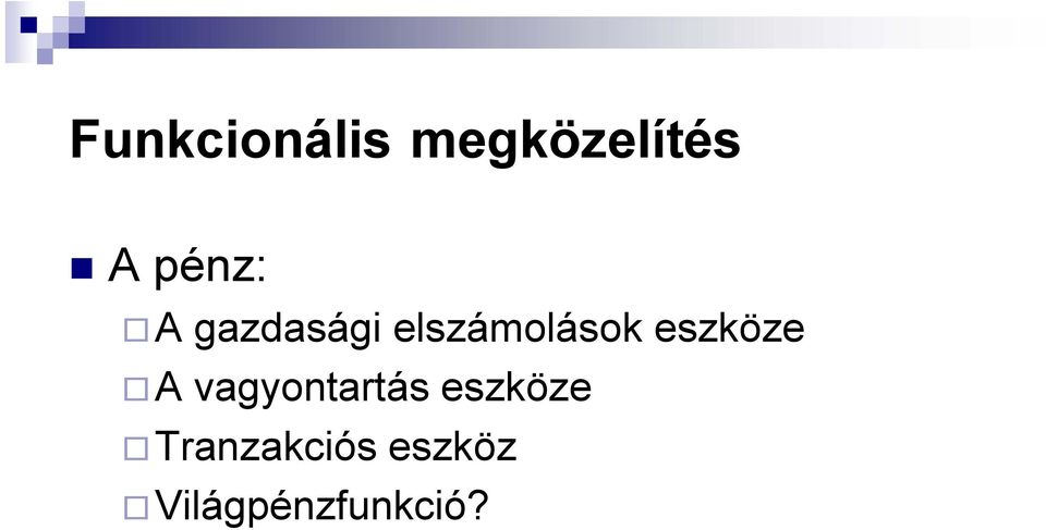 eszköze A vagyontartás eszköze