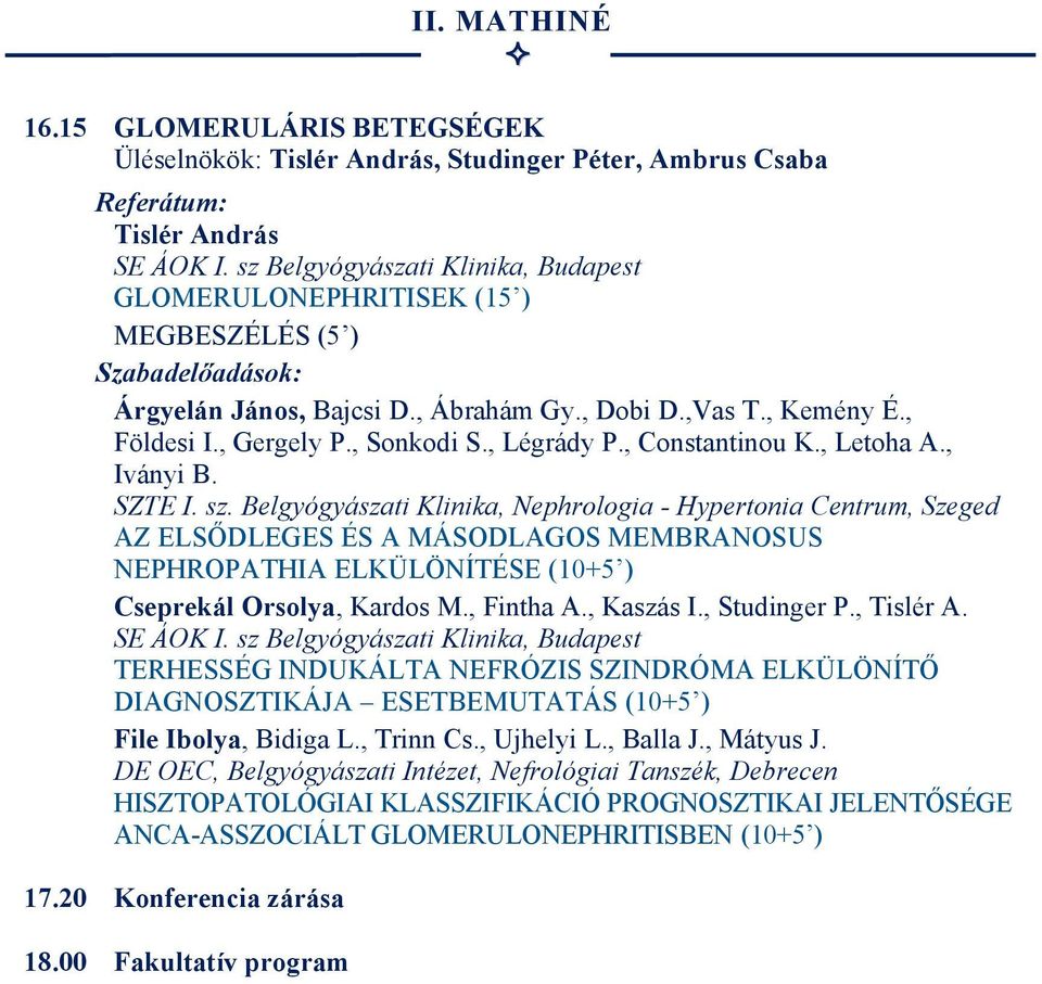 , Légrády P., Constantinou K., Letoha A., Iványi B. SZTE I. sz.