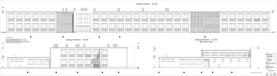 Alumínium ereszcsatornák, lefolyók, szegélyek Délnyugati homlokzat M 1:100 +8,55 Délnyugati homlokzat M 1:100 (belső udvari nézet) +7,19 +7,51 +7,19 +7,19 +7,19 +7,02 +7,02 +7,02 +6,45 +7,02 +6,11